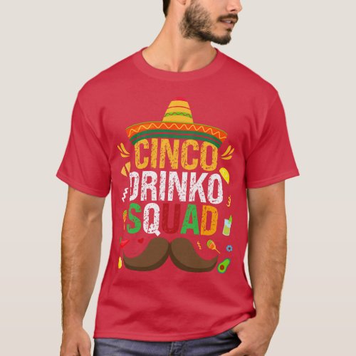 Cinco Drinko Squad Mexican Fiesta Funny Cinco de M T_Shirt