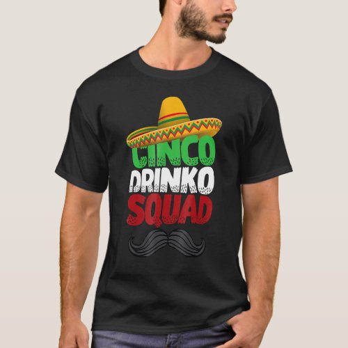 Cinco Drinko Squad Party Mexican Fiesta  Cinco De  T_Shirt