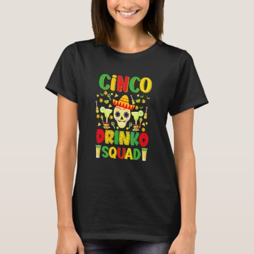 Cinco Drinko Squad Party Mexican Fiesta  Cinco De  T_Shirt