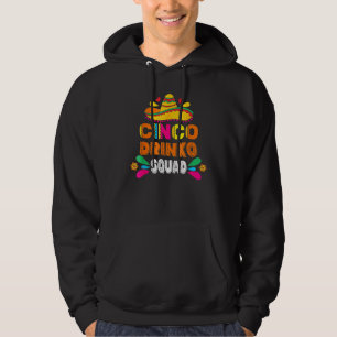 Cinco Drinko Squad Party Mexican Fiesta Funny Cinc Hoodie