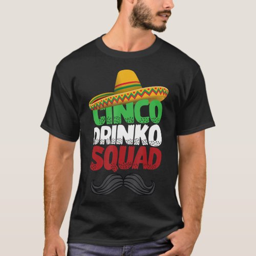 Cinco Drinko Squad Party Mexican Fiesta Funny Cinc T_Shirt