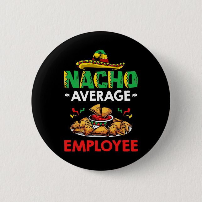 Cinco Mayo Mexican Worker 5 De Mayo Nacho Average  Button (Front)