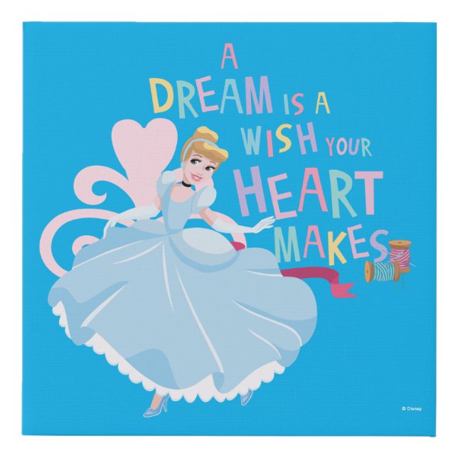 Cinderella | A Dream Is A Wish Your Heart Makes Faux Canvas Print (Front)