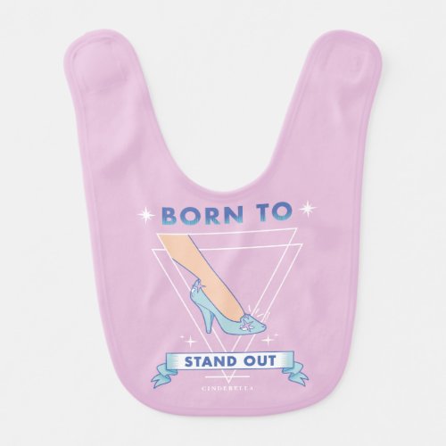 Cinderella  Born to Stand Out Baby Bib
