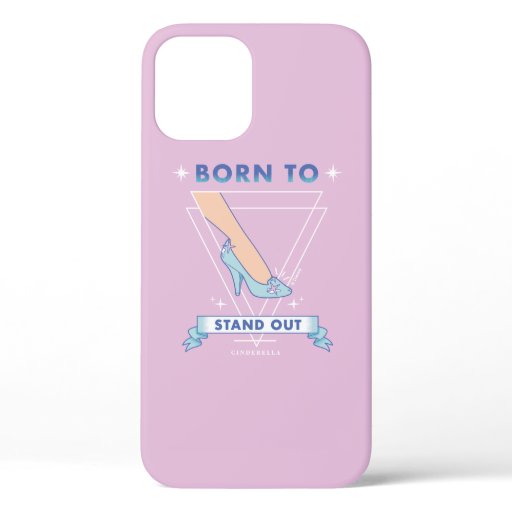 Cinderella | Born to Stand Out iPhone 12 Case