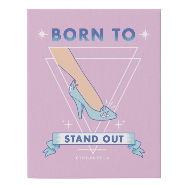 Cinderella | Born to Stand Out Faux Canvas Print (Front)