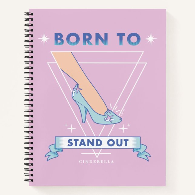 Cinderella | Born to Stand Out Notebook (Front)