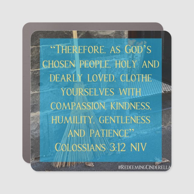 Cinderella Colossians 3:12 Car Magnet (Front)