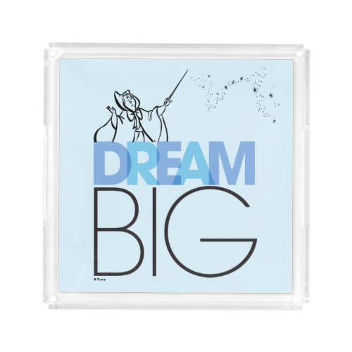 Cinderella  Dream Big Acrylic Tray