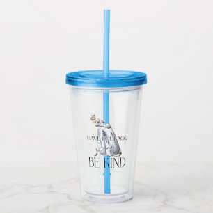 Cinderella Have Courage and Be Kind Acrylic Tumbler