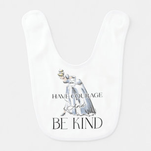 Cinderella   Have Courage and Be Kind Baby Bib