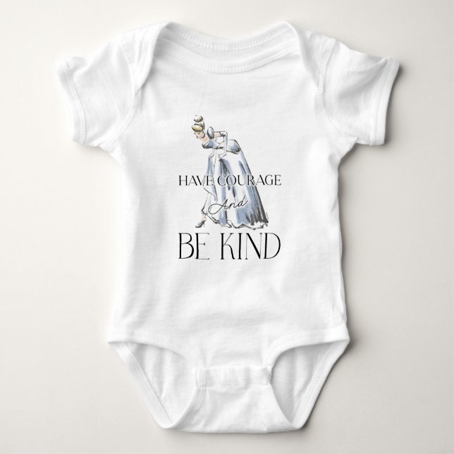 Cinderella | Have Courage and Be Kind Baby Bodysuit (Front)