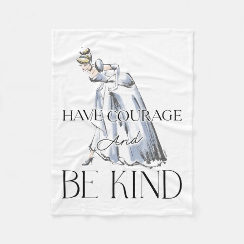 Cinderella  Have Courage and Be Kind Fleece Blanket