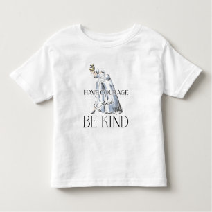 Cinderella Have Courage and Be Kind Toddler T-shirt