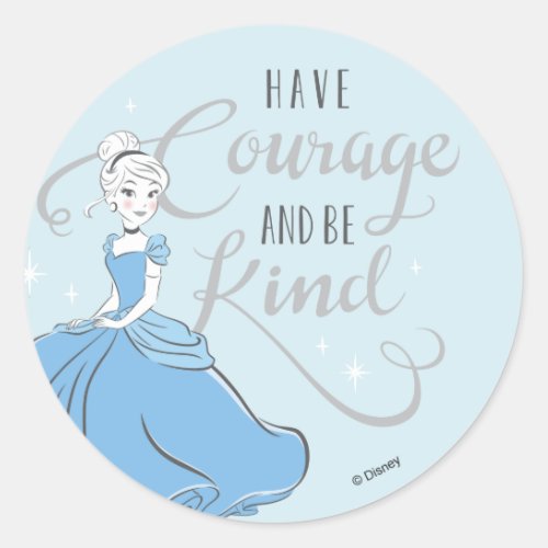 Cinderella  Have Courage Classic Round Sticker