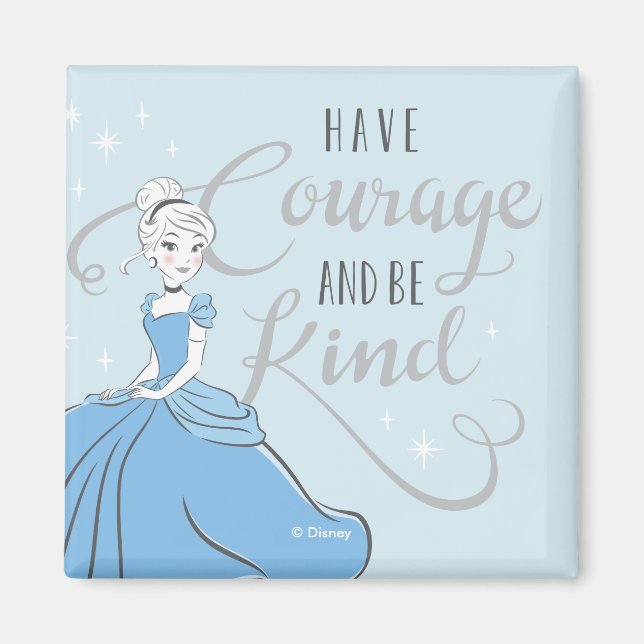 Cinderella | Have Courage Magnet (Front)