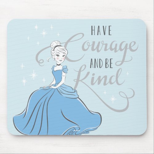 Cinderella  Have Courage Mouse Pad