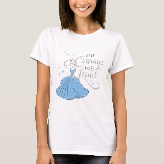 Cinderella | Have Courage T-Shirt (Front)