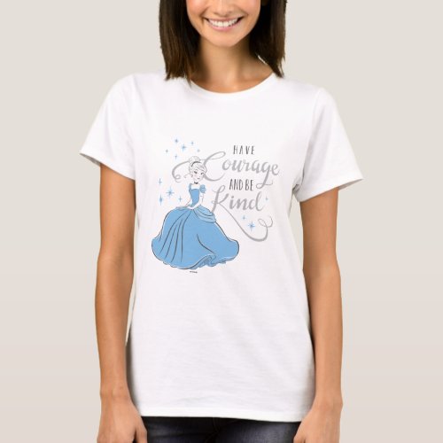 Cinderella  Have Courage T_Shirt