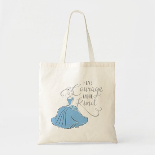 Cinderella  Have Courage Tote Bag