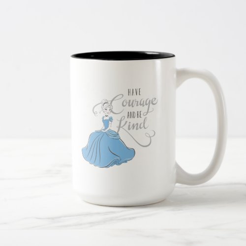 Cinderella  Have Courage Two_Tone Coffee Mug
