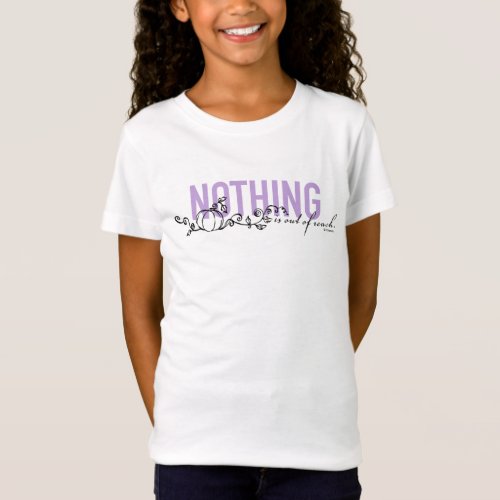 Cinderella  Nothing Is Out Of Reach T_Shirt