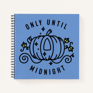 Cinderella Pumpkin Carriage "Only Until Midnight" Notebook