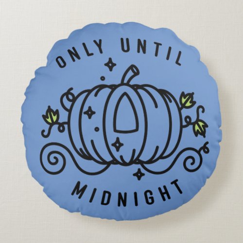 Cinderella Pumpkin Carriage Only Until Midnight Round Pillow