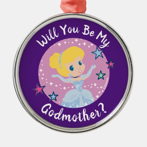 Cinderella - Will You Be My Godmother Metal Ornament - Ask that special person if they would like to be the Godmother to your little princess!