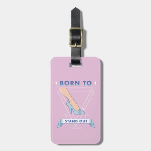Cindrella Glass Slipper Born To Stand Out Luggage Tag