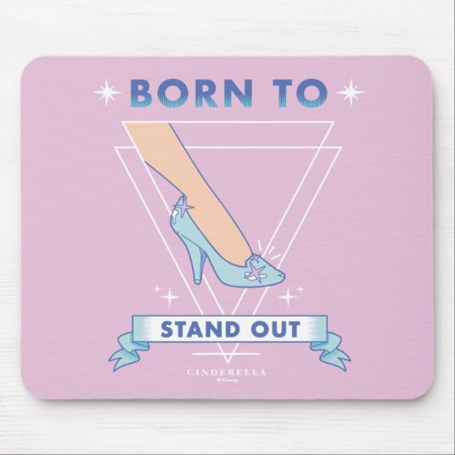 Cindrella Glass Slipper Born To Stand Out Mouse Pad