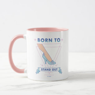 Cindrella Glass Slipper "Born To Stand Out" Mug
