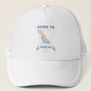 Cindrella Glass Slipper "Born To Stand Out" Trucker Hat