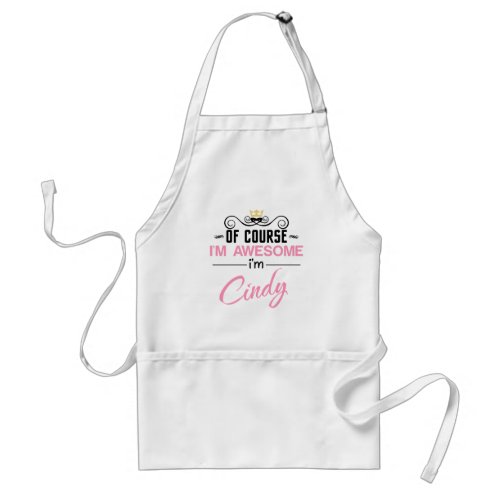 Cindy Of Course Im Awesome Novelty Adult Apron
