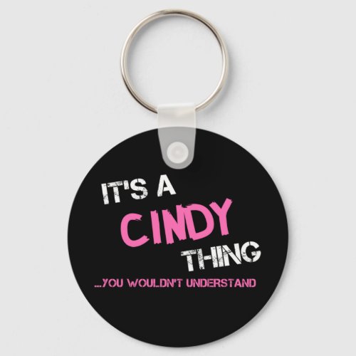 Cindy thing you wouldnt understand keychain
