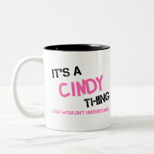 Cindy thing you wouldnt understand Two_Tone coffee mug