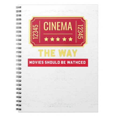 cinema the way movies should be watched notebook