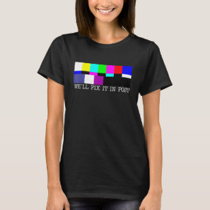 Cinematographer Funny Pun We'll Fix It In Post Fil T-Shirt