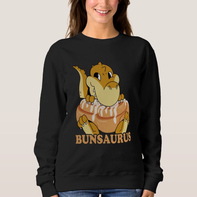 Cinnamon Bun Dinosaur Sweet Pastry Dino Cinnamon R Sweatshirt (Front)