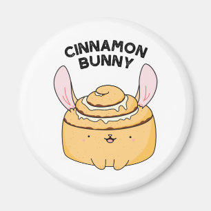 Cinnamon Bunny Funny Cinnamon Bun Pun Magnet