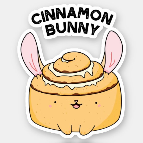 Cinnamon Bunny Funny Cinnamon Bun Pun Sticker
