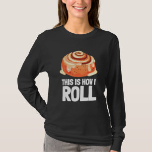 Cinnamon Roll And Cinnamon Buns 1 T-Shirt