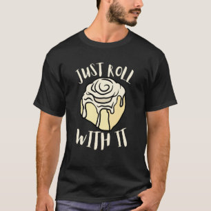 Cinnamon Roll And Cinnamon Buns 1 T-Shirt