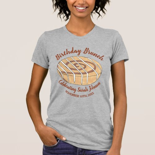 Cinnamon Roll Bun Pastry Birthday Party Brunch T_Shirt