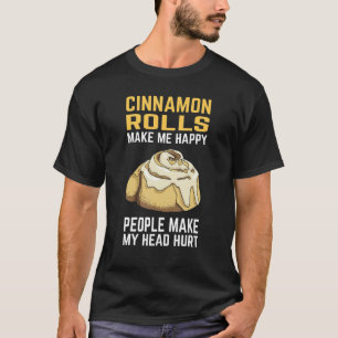 Cinnamon Roll   Cinnamon Makes Me Happy T-Shirt