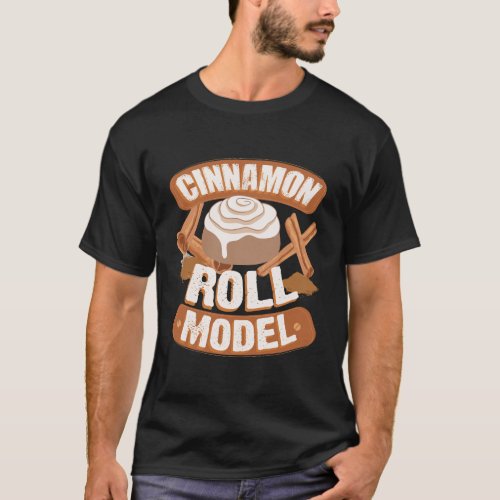 Cinnamon Roll Model Spice Lover Baker T_Shirt