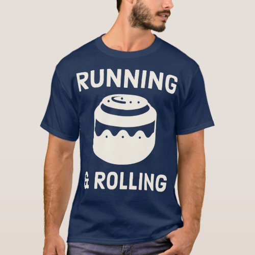 Cinnamon Roll Running and Rolling Pastry Chef T_Shirt