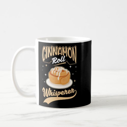 Cinnamon Roll Whisperer  Coffee Mug