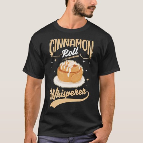 Cinnamon Roll Whisperer T_Shirt