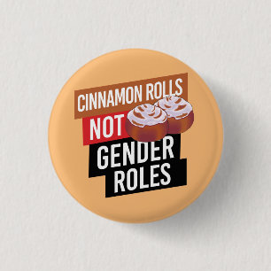 Cinnamon Rolls not Gender Roles Button
